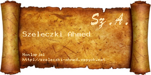 Szeleczki Ahmed névjegykártya